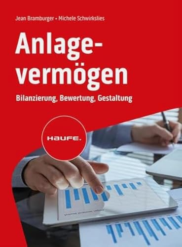 Anlagevermögen: Bilanzierung, Bewertung, Gestaltung (Haufe Fachbuch)