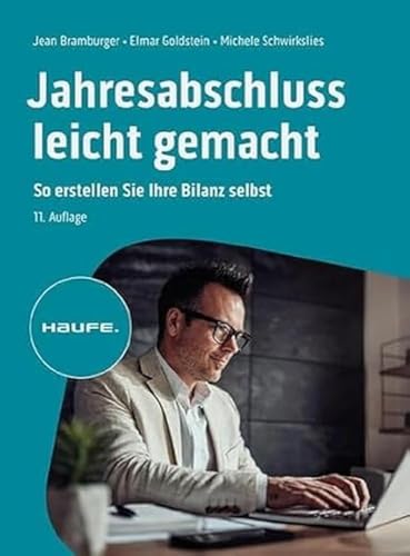 Jahresabschluss leicht gemacht: So erstellen Sie Ihre Bilanz selbst (Haufe Fachbuch) von Haufe Lexware GmbH