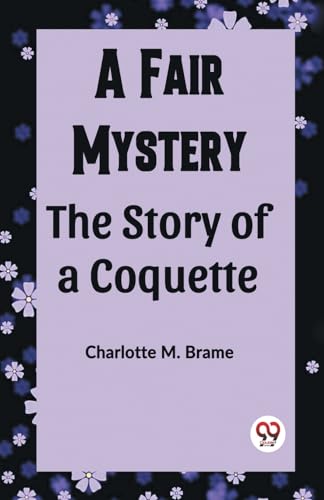 A Fair Mystery The Story of a Coquette von Double 9 Books