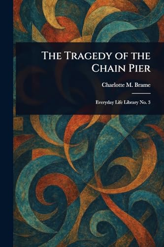 The Tragedy of the Chain Pier von Anson Street Press