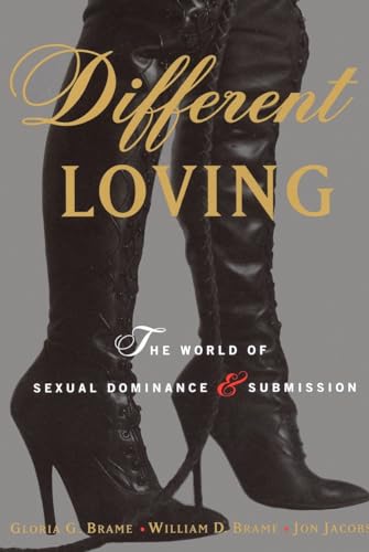 Different Loving: A Complete Exploration of the World of Sexual Dominance and Submission von Villard