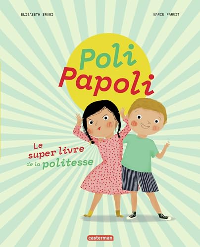Poli Papoli: Le super livre de la politesse von CASTERMAN