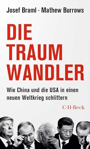 Die Traumwandler: Wie China und die USA in einen neuen Weltkrieg schlittern (Beck Paperback) von C.H.Beck