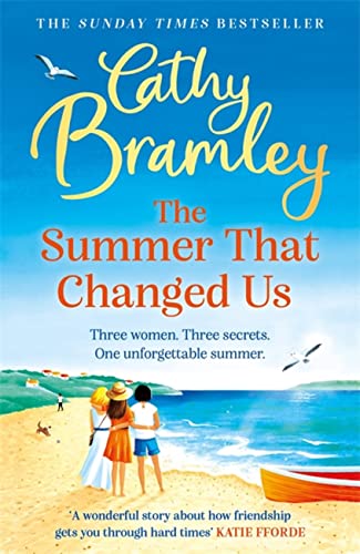 The Summer That Changed Us: The uplifting and escapist read from the Sunday Times bestselling storyteller The Summer That Changed Us: The uplifting and escapist read from the Sunday Times bestselling storyteller