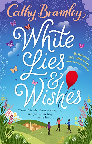 White Lies and Wishes: A funny and heartwarming rom-com from the Sunday Times bestselling author of The Summer that Changed Us White Lies and Wishes: A funny and heartwarming rom-com from the Sunday Times bestselling author of The Summer that Changed Us von Transworld Publishers Ltd