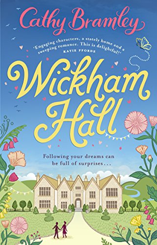 Wickham Hall: A heart-warming, feel-good romance from the Sunday Times bestselling author Wickham Hall: A heart-warming, feel-good romance from the Sunday Times bestselling author