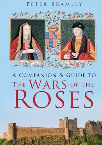 A Companion & Guide to The Wars of the Roses