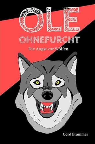 Ole Ohnefurcht: Die Angst vor Wölfen von epubli