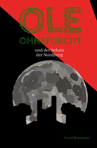 Ole Ohnefurcht: und der Schatz der Nordburg (Überarbeitete und gekürzte Ausgabe) von Neopubli GmbH