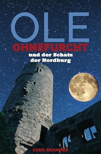 Ole Ohnefurcht: und der Schatz der Nordburg