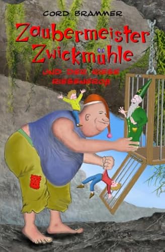 Zaubermeister Zwickmühle: und der Riese Riesengroß