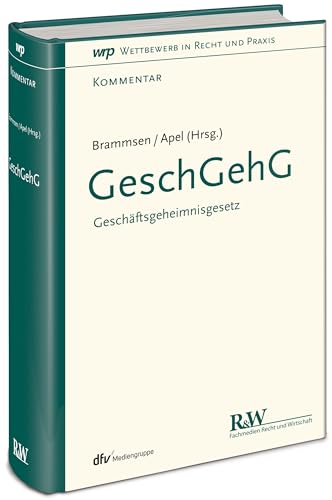 GeschGehG: Geschäftsgeheimnisgesetz (Wettbewerb in Recht und Praxis, Kommentar) von Recht Und Wirtschaft GmbH