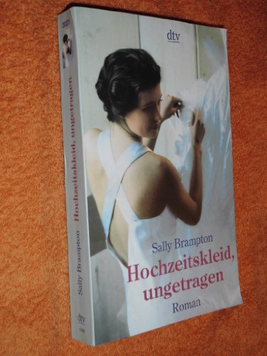 Hochzeitskleid, ungetragen: Roman