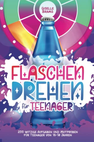 Flaschendrehen für Teenager: 200 witzige Aufgaben und Mutproben für Teenager von 16-18 Jahren: 200 witztige Aufgaben und Mutproben für Teenager von 16 - 18 Jahren von Kroko Verlag