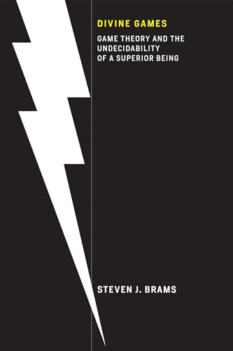 Divine Games: Game Theory and the Undecidability of a Superior Being von MIT Press