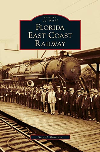 Florida East Coast Railway von Arcadia Publishing Library Editions