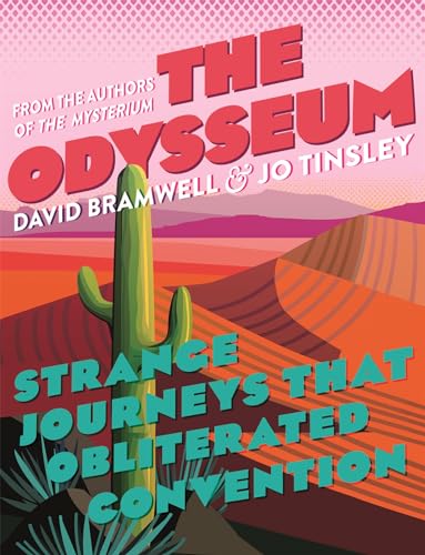 The Odysseum: Strange journeys that obliterated convention