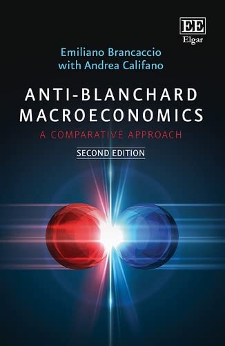 Anti-Blanchard Macroeconomics: A Comparative Approach von Edward Elgar Publishing Ltd