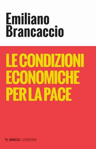 Le condizioni economiche per la pace (Eterotopie) von Mimesis