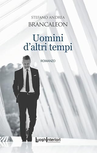 Uomini d'altri tempi (Interline@) von LuoghInteriori