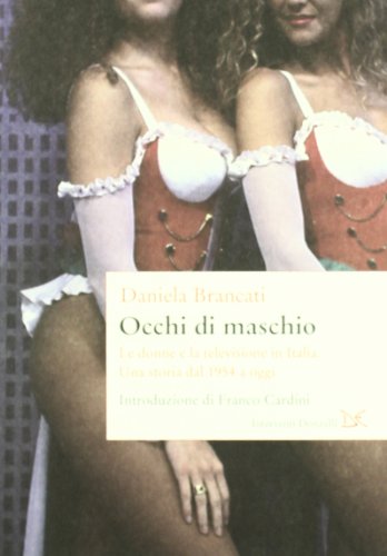 Occhi di maschio. Le donne e la televisione in Italia. Una storia dal 1954 a oggi (Interventi) von Donzelli Editore