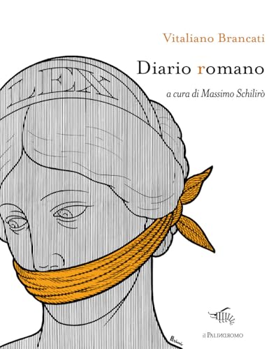 Diario romano. Ediz. critica (E noi sull'illusione) von Il Palindromo