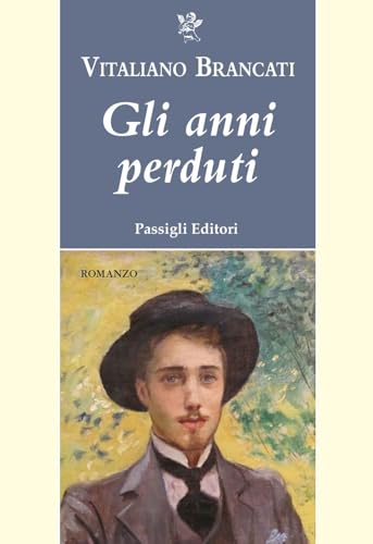 Gli anni perduti (Passigli narrativa) von Passigli