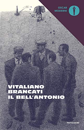 Il bell'Antonio (Oscar moderni, Band 150) von Mondadori