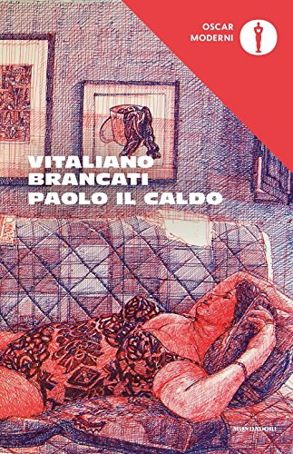 Paolo il caldo (Oscar moderni, Band 198) von Mondadori