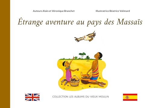 Étrange aventure au pays des Massaïs (LES ALBUMS DU VIEUX MOULIN) von BoD – Books on Demand – Frankreich