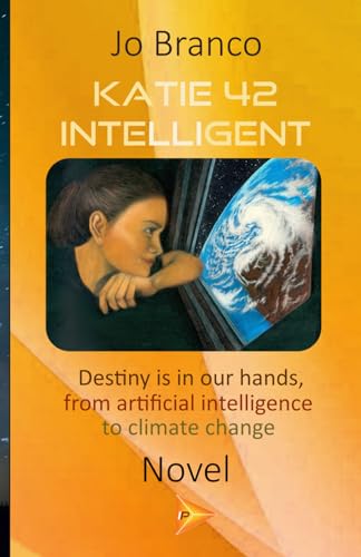 Katie 42 - Intelligent: Destiny is in our hands, from artificial intelligence to climate change (Katie Fourtwo)