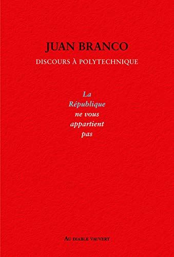La république ne vous appartient pas: Discours à polytechnique