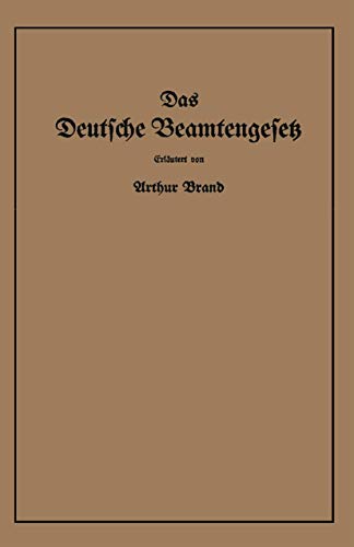 Das Deutsche Beamtengesetz (DBG): vom 26. Januar 1937 mit der amtlichen Begründung, den Durchführungs-, Ausführungs- und Ergänzungsvorschriften