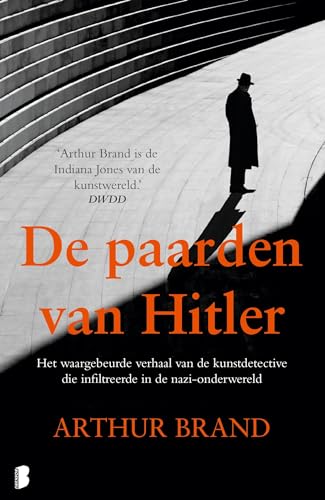 De paarden van Hitler: Het waargebeurde verhaal van de kunstdetective die infiltreerde in de nazi-onderwereld von Boekerij