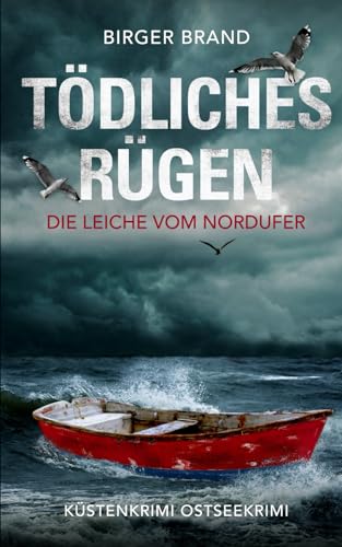 Tödliches Rügen Die Leiche vom Nordufer: Küstenkrimi Ostseekrimi (Lydia Westphal, Band 10)
