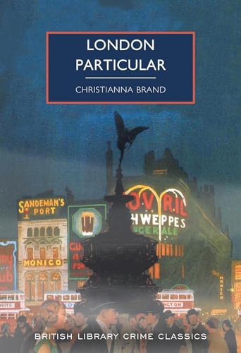 London Particular: Christianna Brand (British Library Crime Classics, Band 125)