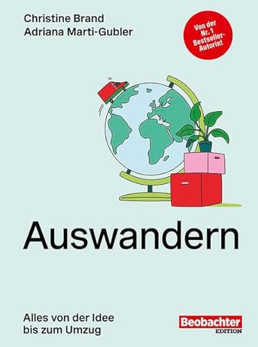 Auswandern: Alles von der Idee bis zum Umzug