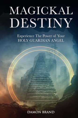 Magickal Destiny: Experience The Power of Your Holy Guardian Angel (The Gallery of Magick) von Independently published