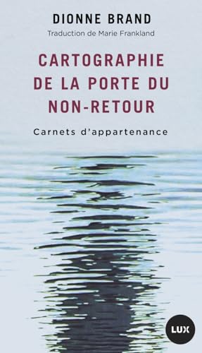 Cartographie de la Porte du non-retour - Carnets d'appartena: Carnets d'appartenance von LUX CANADA