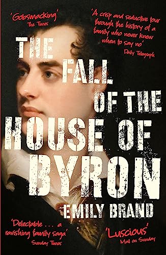 The Fall of the House of Byron: Scandal and Seduction in Georgian England von Hodder & Stoughton / John Murray