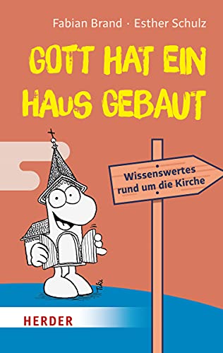 Gott hat ein Haus gebaut: Wissenswertes rund um die Kirche