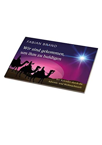 Wir sind gekommen, um ihm zu huldigen: Der Kalender durch die Advents- und Weihnachtszeit