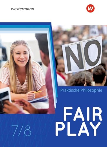 Fair Play - Lehrwerk für den Unterricht im Fach Praktische Philosophie in Nordrhein-Westfalen - Neubearbeitung: Schulbuch 7/8