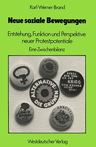 Neue soziale Bewegungen: "Entstehung, Funktion Und Perspektive Neuer Protestpotentiale. Eine Zwischenbilanz"