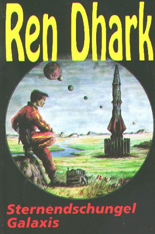 Ren Dhark, Bd.1, Sternendschungel Galaxis (Ren Dhark. Sonderbände)