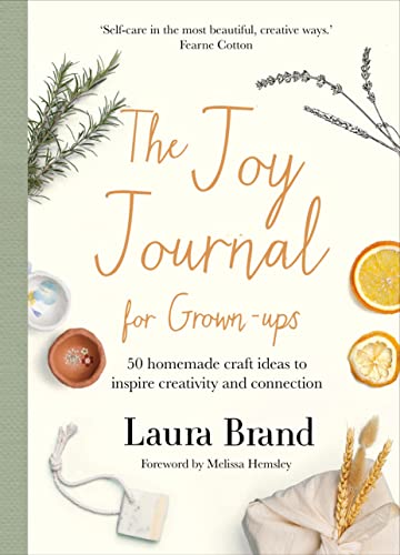 The Joy Journal For Grown-ups: 50 homemade craft ideas to inspire creativity and connection von Bluebird