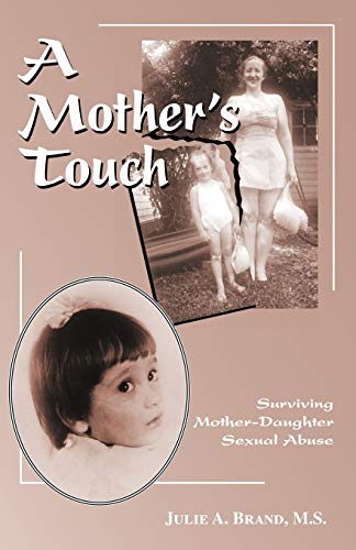 A Mother's Touch: Surviving Mother-Daughter Sexual Abuse von Trafford Publishing
