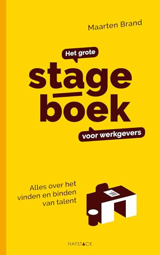 Het grote stageboek voor werkgevers: alles over het vinden en binden van talent von Haystack, Uitgeverij