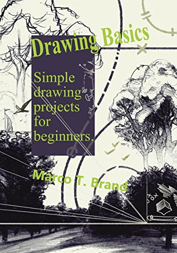 Drawing Basics: Simple drawing projects for beginners von CREATESPACE
