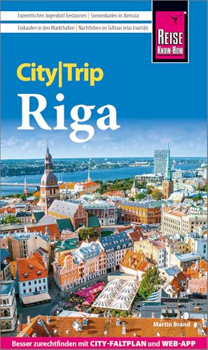 Reise Know-How CityTrip Riga: Reiseführer Riga mit Stadtplan und kostenloser Web-App von Reise Know-How